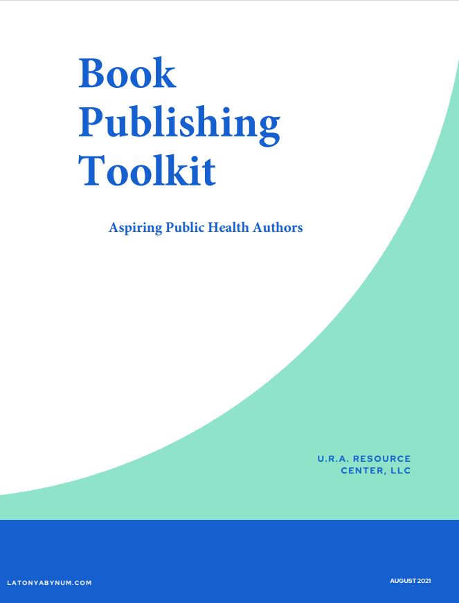 Book Publishing Toolkit for Aspiring Public Health Authors By Kasey Lott, MPH